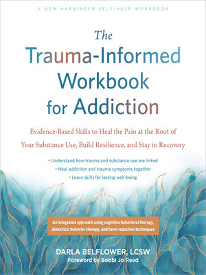 cover image of The Trauma-Informed Workbook for Addiction